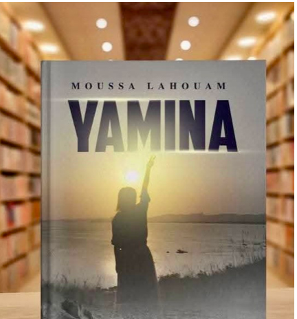 Nouveau roman de Moussa Lahouam « Yamina », l’émancipation envers et contre tout